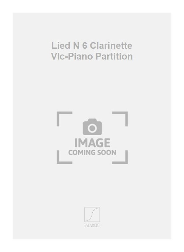 Lied N 6 Clarinette Vlc-Piano Partition